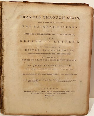Travels Through Spain, With a View to Illustrate the Natural History and Physical Geography of that Kingdom, in a Series of Letters. Interspersed with Historical Anecdotes; Adorned with Copper-plates and a New Map of Spain; Written in the Course of a Late Tour through that Kingdom