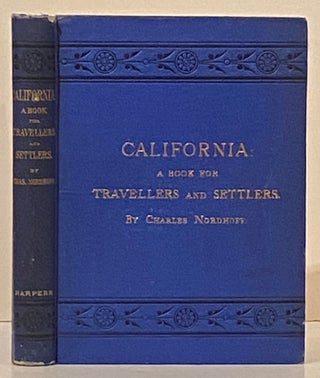 Item #20721 California: For Health, Pleasure and Residence. A Book for Travellers and Settlers....