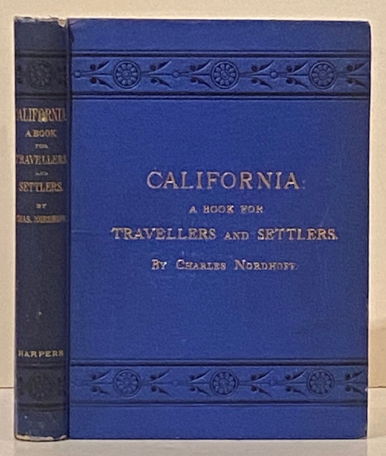 Item #20721 California: For Health, Pleasure and Residence. A Book for Travellers and Settlers. Charles Nordhoff.