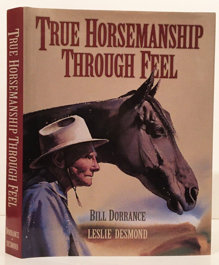 Item #20749 True Horsemanship Through Feel. Bill Dorrance, Leslie Desmond.