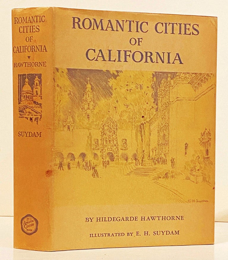 Item #20790 Romantic Cities of California (SIGNED). Hildegarde Hawthorne, E. H. Suydam.