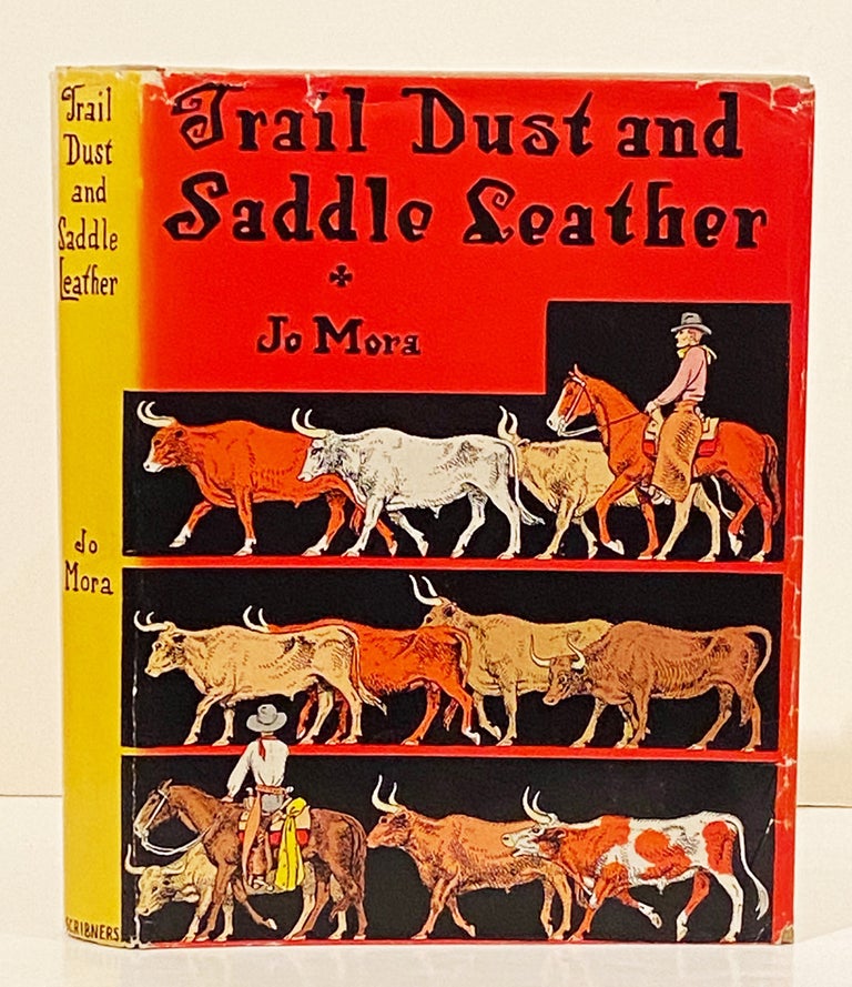 Item #20827 Trail Dust and Saddle Leather (INSCRIBED by Grace - Mrs. Jo Mora). Jo Mora.