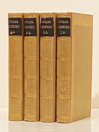 Item #20829 Lucians Schriften aus dem Griechischen ubersetzt (8 volumes in 4, complete). of...