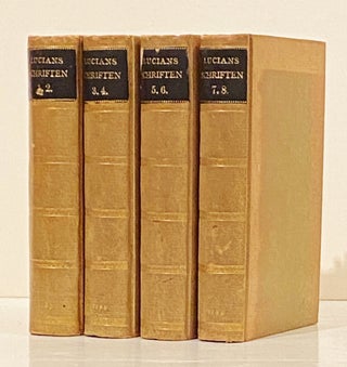 Item #20829 Lucians Schriften aus dem Griechischen ubersetzt (8 volumes in 4, complete). of...