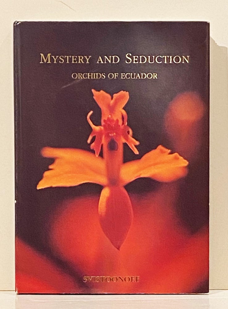 Item #20848 Mystery and Seduction: Orchids of Ecuador. Nicolas Svistoonoff, Pablo Corral Vega.