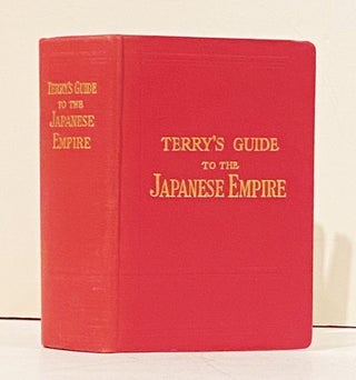 Item #20902 Terry's Japanese Empire: Including Korea and Formosa. T. Philip Terry
