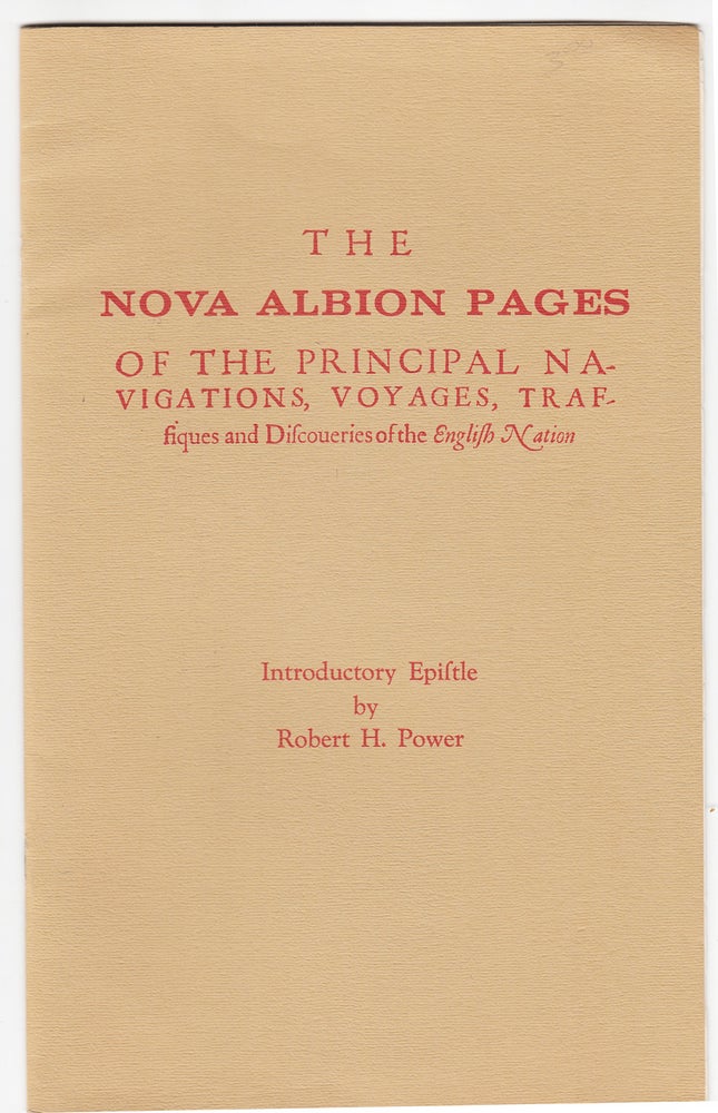 Item #20924 The Nova Albion Pages of the Principal Navigations, Voyages, Trassiques and Discoueries of the English Nation. Richard Hakluyt, Robert H. Power.