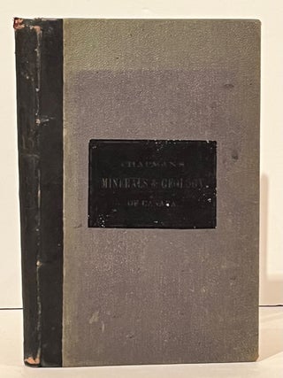 A Popular And Practical Exposition Of The Minerals And Geology Of Canada