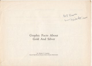 Item #20955 Graphic Facts about Gold and Silver (INSCRIBED). Dickson H. Leavens