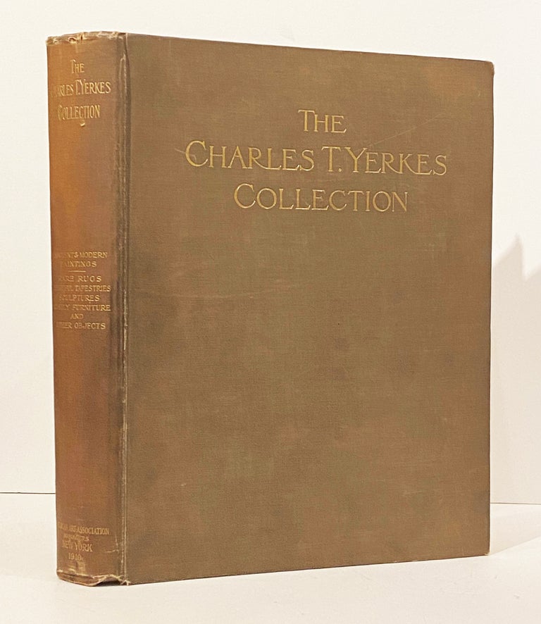 Item #20968 Catalogue De Luxe of the Ancient Rugs, Sculptures, Tapestries, Costly Furniture and Other Objects Belonging to the Estate of the Late Charles T. Yerkes. Thomas E. Kirby.