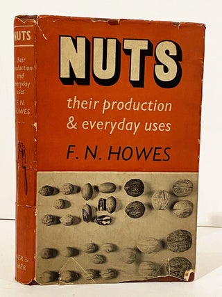 Item #21021 Nuts: Their Production and Evertyday Uses. F. N Howes