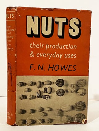 Item #21021 Nuts: Their Production and Evertyday Uses. F. N. Howes