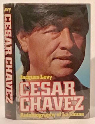 Item #21077 Autobiography of La Causa (INSCRIBED by Chavez). Cesar Chavez, Jacques Levy