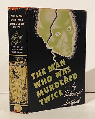 Item #21116 The Man Who Was Murdered Twice. Robert H. Leitfred
