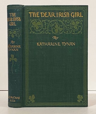 Item #21141 The Dear Irish Girl. Katharine Tynan