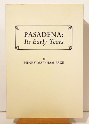 Item #21150 Pasadena: Its Early Years (SIGNED). Henry Markham Page