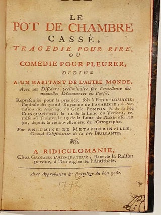 Le Pot De Chambre Cassé. Tragédie Pour Rire, Ou Comédie Pour Pleurer, Etc