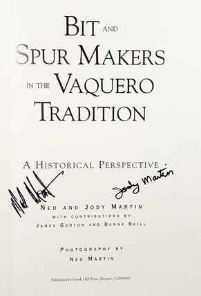 Bit and Spur Makers in the Vaquero Tradition: A Historical Perspective (SIGNED)