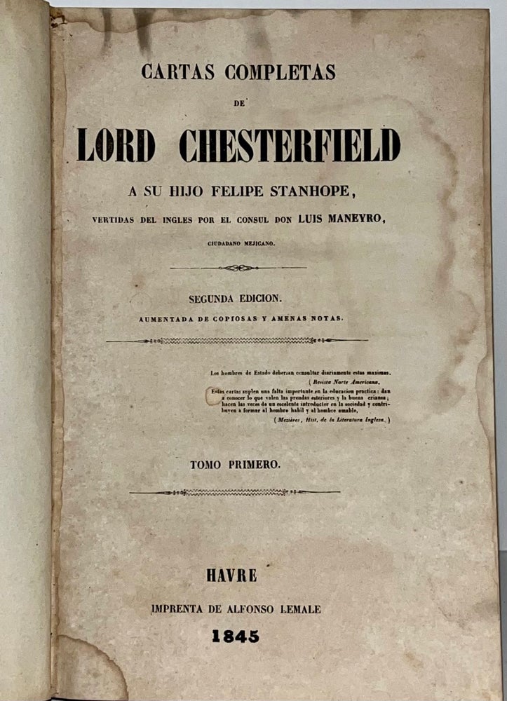 Item #21195 Cartas Completas de Lord Chesterfield a Su Hijo Felipe Stanhope. Vertidas del inglés por el Consul Luis Maneyro... (2 volumes). Lord Chesterfield.