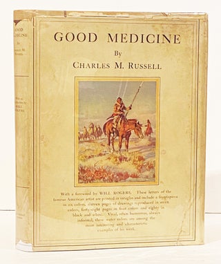 Item #21218 Good Medicine: The Illustrated Letters of Charles M. Russell. Charles M. Russell