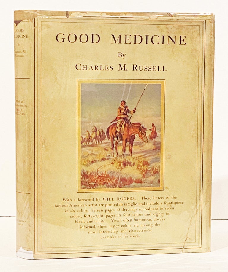Item #21218 Good Medicine: The Illustrated Letters of Charles M. Russell. Charles M. Russell.