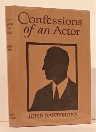 Item #21265 Confessions of an Actor (SIGNED). John Barrymore