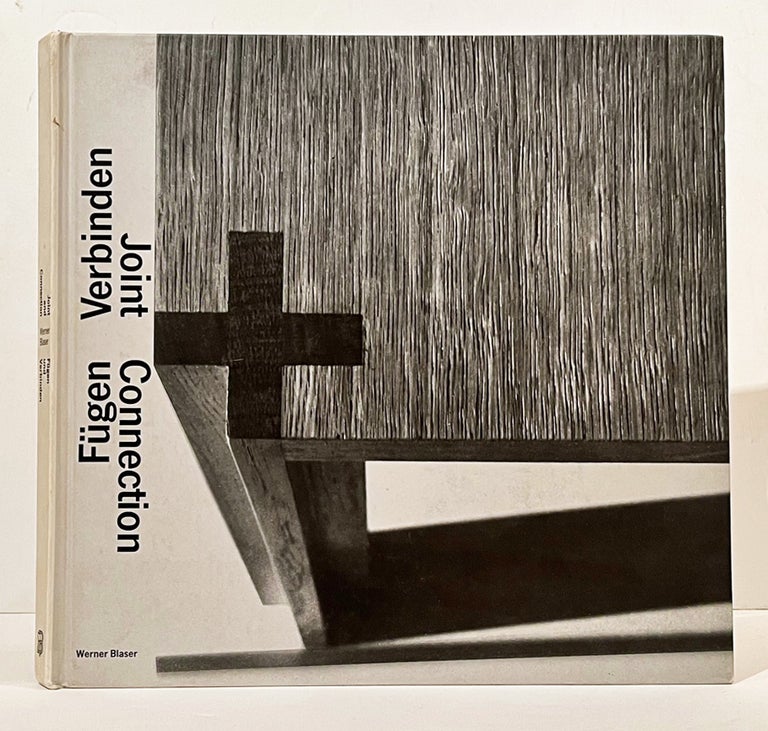 Item #21268 Joint Connection: Ideas in Furniture Design and Their Background. Werner Blaser.