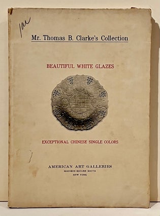 Item #21312 Illustrated Catalogue of A Remarkable Collection of Beautiful White Glazes in...