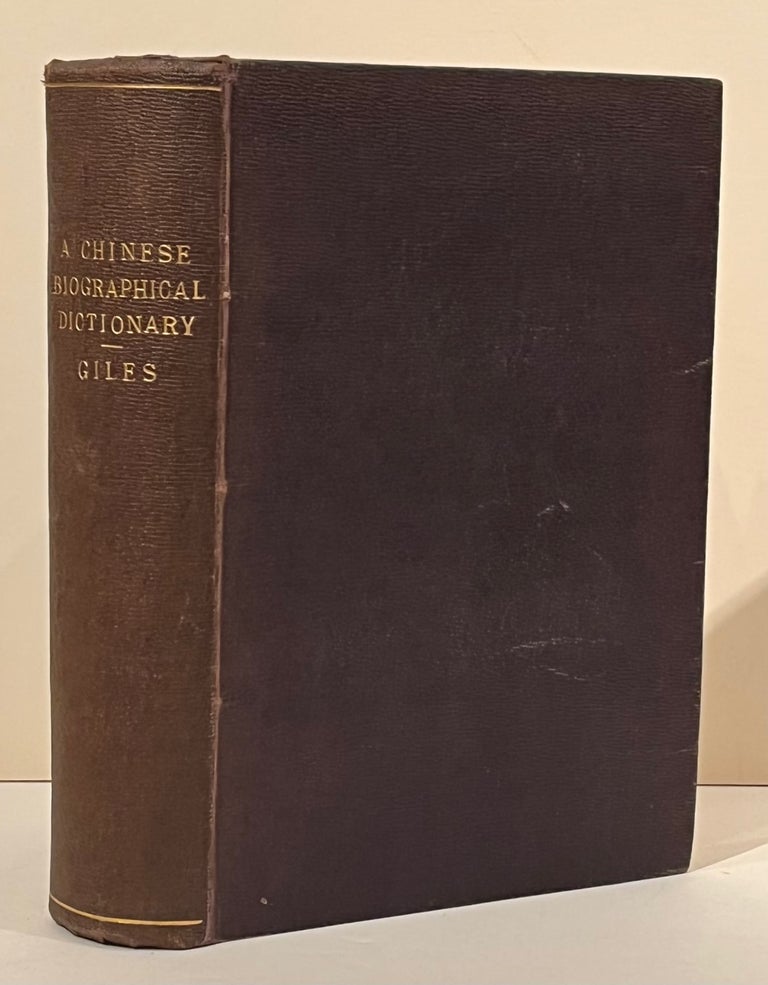 Item #21314 A Chinese Biographical Dictionary. Herbert A. Giles.