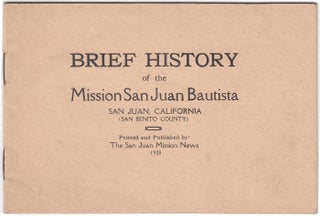 Item #21334 Brief History of the Mission San Juan Bautista, San Juan, California (San Benito County