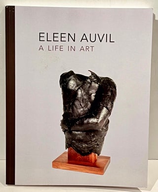Item #21367 Eleen Auvil: A Life in Art. Eleen Auvil