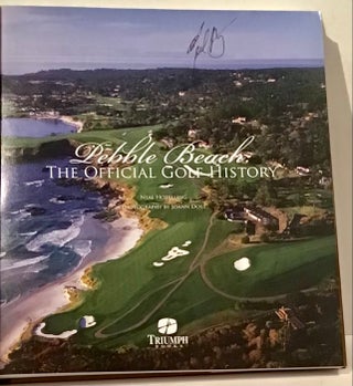 Pebble Beach: The Official Golf History (SIGNED)