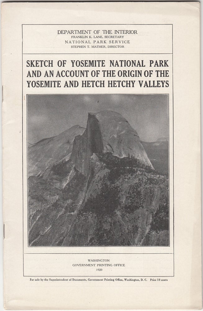 Item #21420 Sketch of Yosemite National Park and an Account of the Origin of the Yosemite and Hetch Hetchy Valleys. F. E. Matthes, François Emile.
