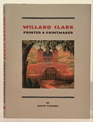 Item #21421 Willard Clark: Printer & Printmaker (SIGNED). David Farmer
