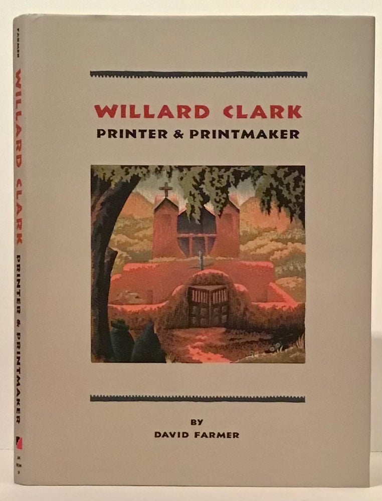 Item #21421 Willard Clark: Printer & Printmaker (SIGNED). David Farmer.