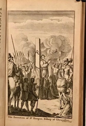 A Select History of the LIves and Sufferings of the Principal English Protestant Martyrs: Chiefly of those Executed in the Bloody Reign of Queen Mary