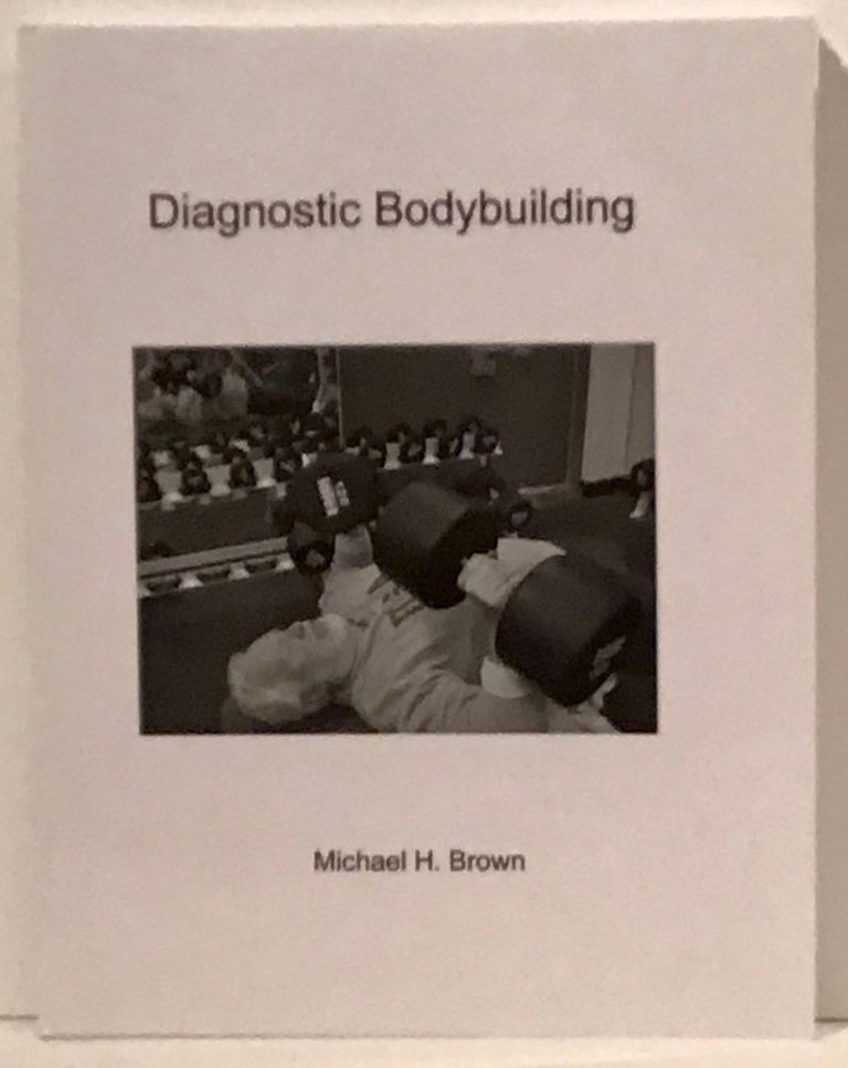 Item #21455 Diagnostic Bodybuilding. Michael H. Brown.