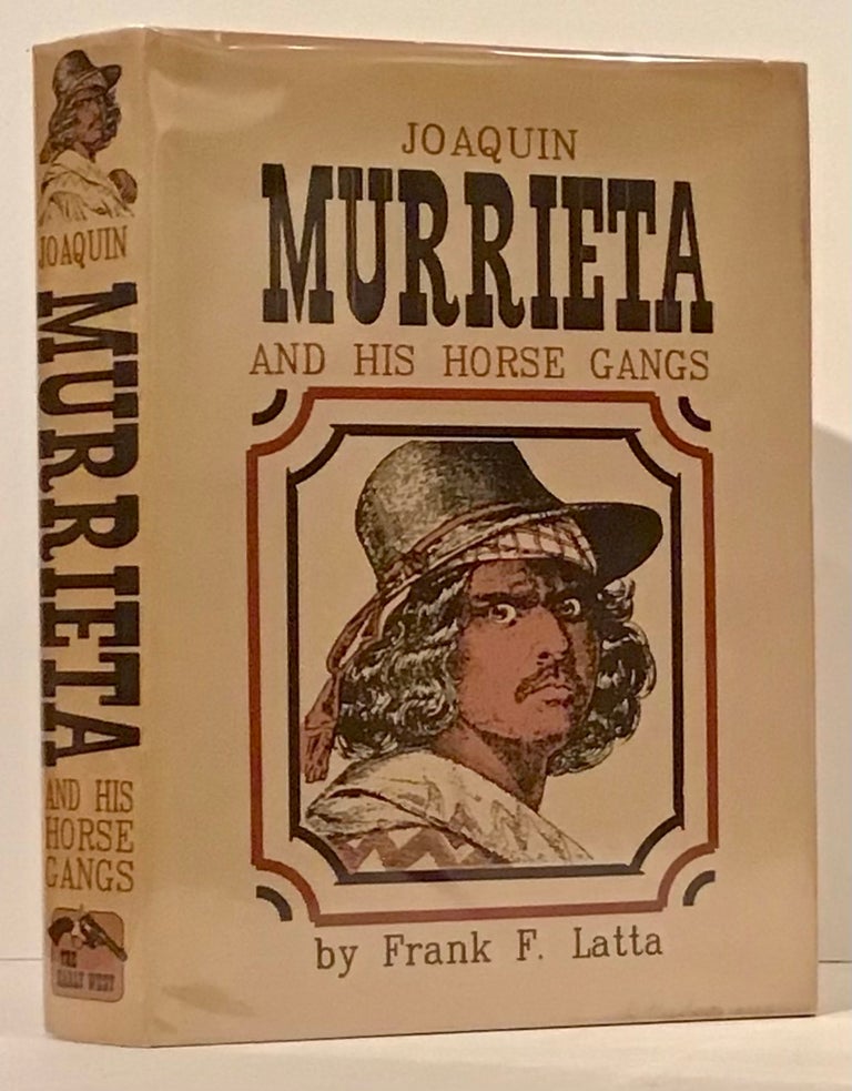 Item #21498 Joaquin Murrieta and His Horse Gangs. Frank F. Latta.