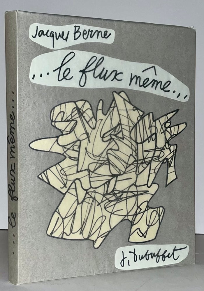 Item #21515 Le Flux Meme et Autres Poemes (SIGNED). Jacques Berne, Jean Dubuffet.