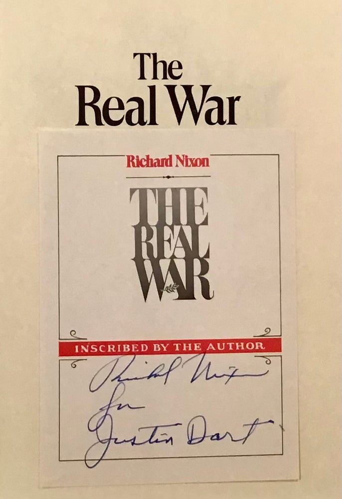 Item #21578 The Real War (INSCRIBED to Justin Dart). Richard Nixon.