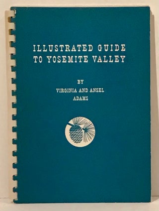 Illustrated Guide to Yosemite Valley (INSCRIBED by Ansel Adams. Virginia and Ansel Adams.