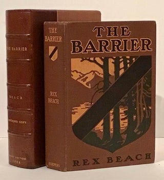 Item #21584 The Barrier (INSCRIBED by the author). Rex Beach