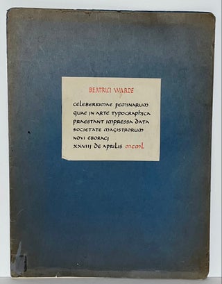 Item #21599 Beatrici Warde: celeberrimae feminarum quae in arte typographica praestant impressa...