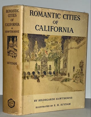 Item #21639 Romantic Cities of California. Hildegarde Hawthorne, E. H. Suydam