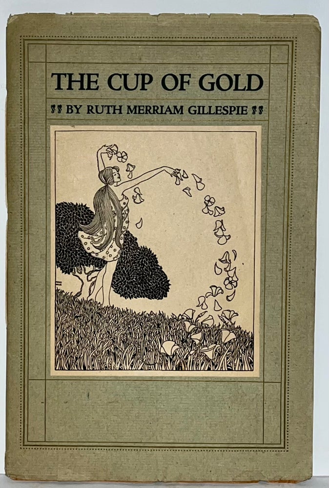 Item #21650 The Cup of Gold. Ruth Merriam Gillespie.