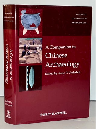Item #21713 A Companion to Chinese Archaeology (Wiley Blackwell Companions to Anthropology 24)....