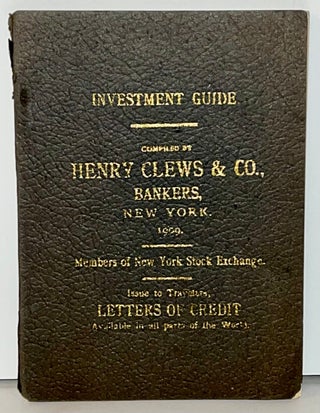 Item #21732 Investment Guide. Compiled by Henry Clews & Co., Bankers, New York. 1909. Henry...