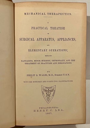 Mechanical Therapeutics. Surgical Apparatus, Appliances, and Elementary Operations; Embracing Bandaging, Minor Surgery, Orthopraxy, and the Treatment of Fractures and Dislocations.