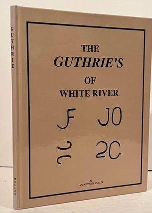 Item #21780 The Guthrie's of White River. Jane Guthrie Muller