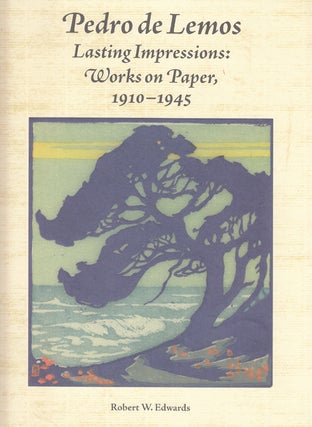 Item #21818 Pedro de Lemos: Lasting Impressions: Works on Paper, 1910-1945. Robert W. Edwards